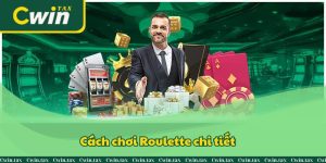 Cách chơi Roulette chi tiết và cụ thể nhất năm 2024