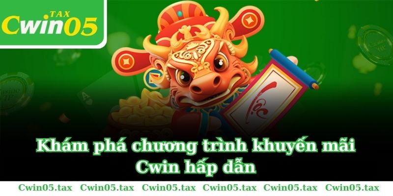 Khám phá chương trình khuyến mãi Cwin hấp dẫn