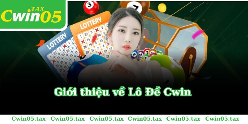 Tổng hợp các hình thức chơi xổ số Cwin đang hot