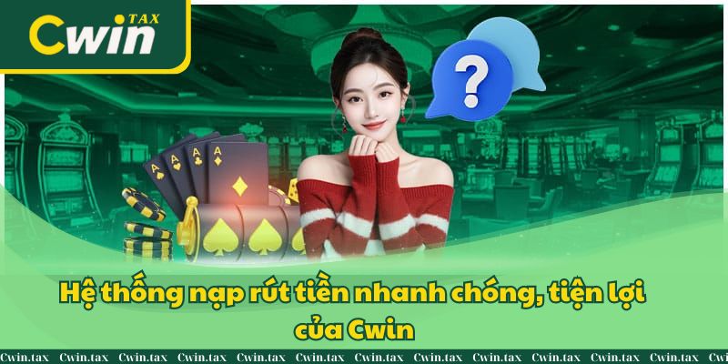 Một số đặc điểm nổi bật thu hút người chơi của nạp tiền Cwin.