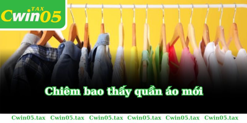 Chiêm bao thấy quần áo mới