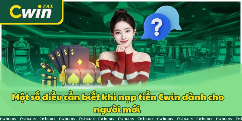 Một số lưu ý khi thanh toán tại Cwin dành cho người mới