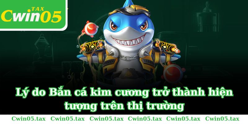 Lý do Bắn cá kim cương trở thành hiện tượng trên thị trường