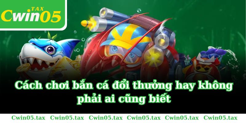 Chi tiết về cách chơi bắn cá online