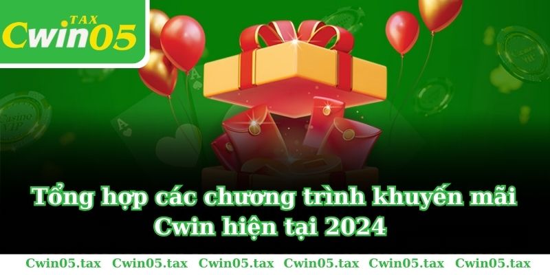 Tổng hợp các chương trình khuyến mãi Cwin hiện tại 2024